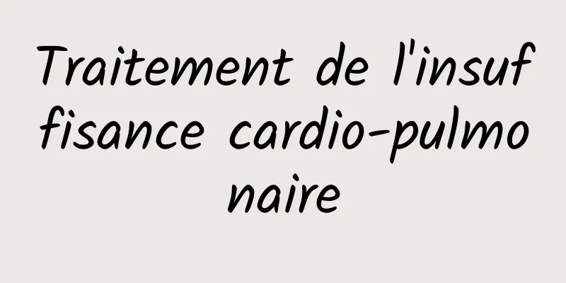 Traitement de l'insuffisance cardio-pulmonaire