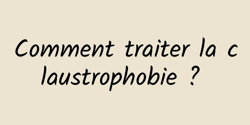 Comment traiter la claustrophobie ? 