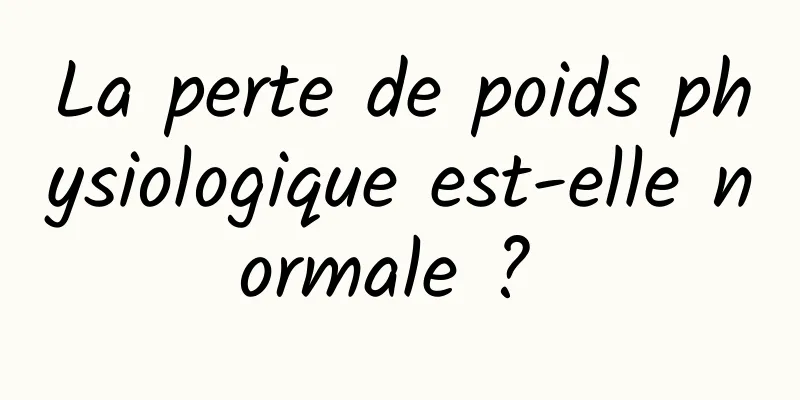 La perte de poids physiologique est-elle normale ? 