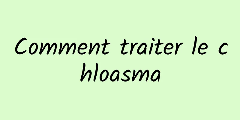 Comment traiter le chloasma