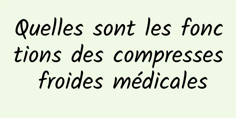 Quelles sont les fonctions des compresses froides médicales