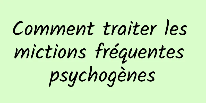 Comment traiter les mictions fréquentes psychogènes