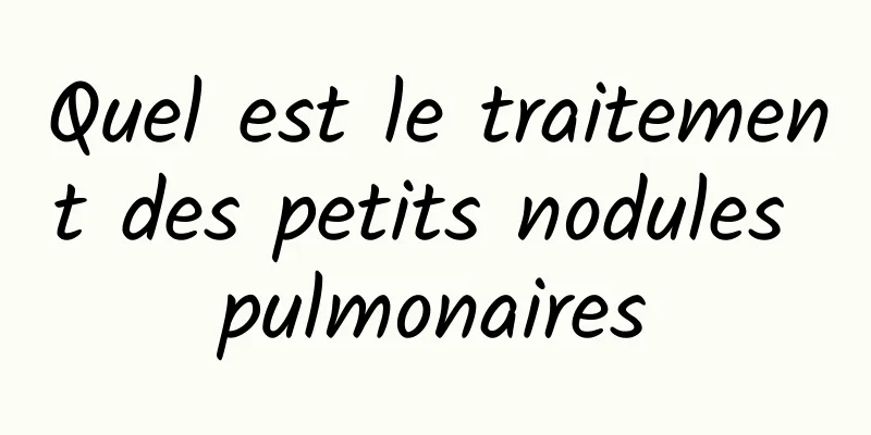 Quel est le traitement des petits nodules pulmonaires