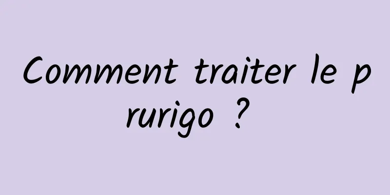 Comment traiter le prurigo ? 