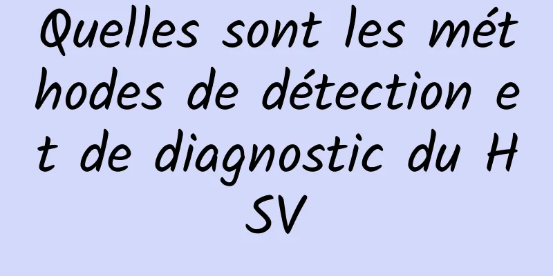 Quelles sont les méthodes de détection et de diagnostic du HSV