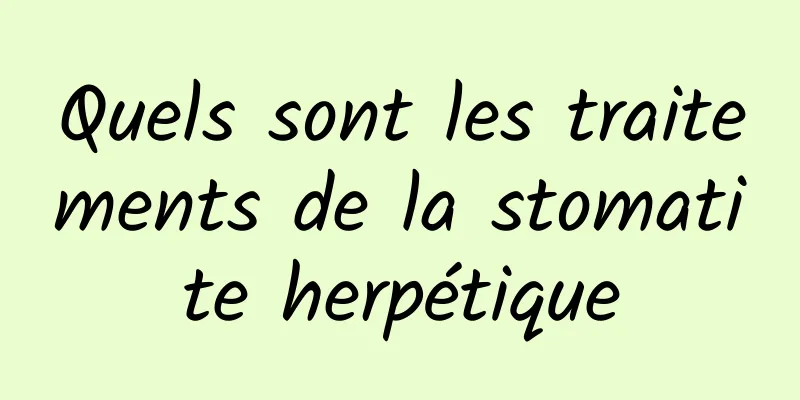 Quels sont les traitements de la stomatite herpétique