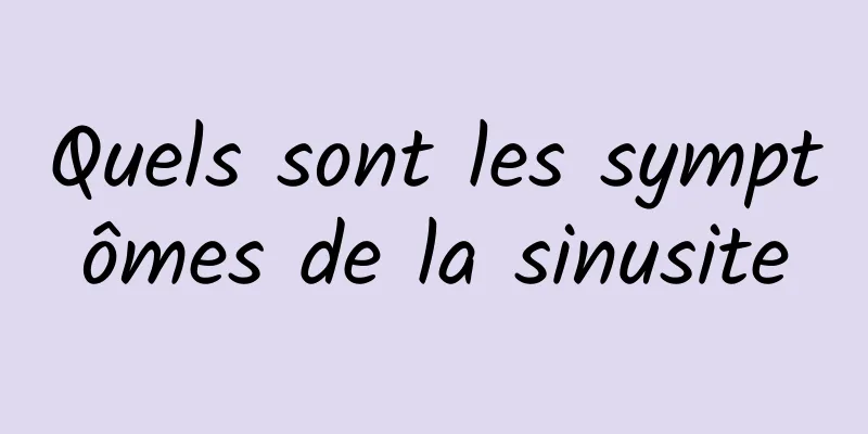 Quels sont les symptômes de la sinusite