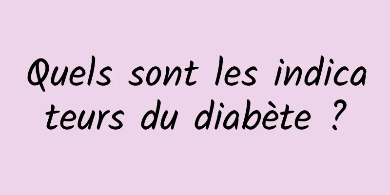 Quels sont les indicateurs du diabète ?