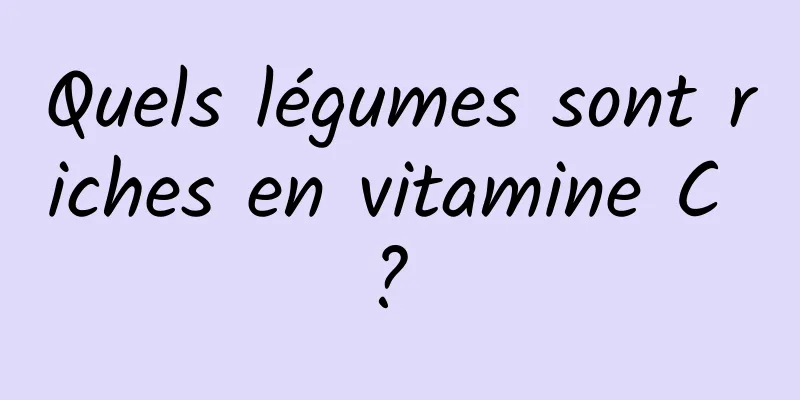 Quels légumes sont riches en vitamine C ? 