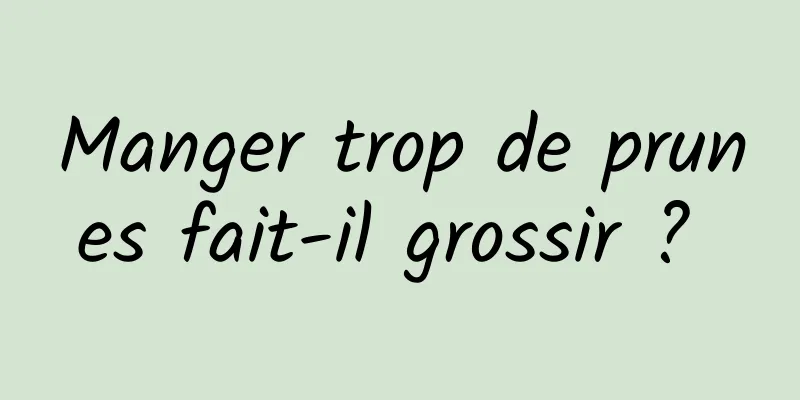 Manger trop de prunes fait-il grossir ? 