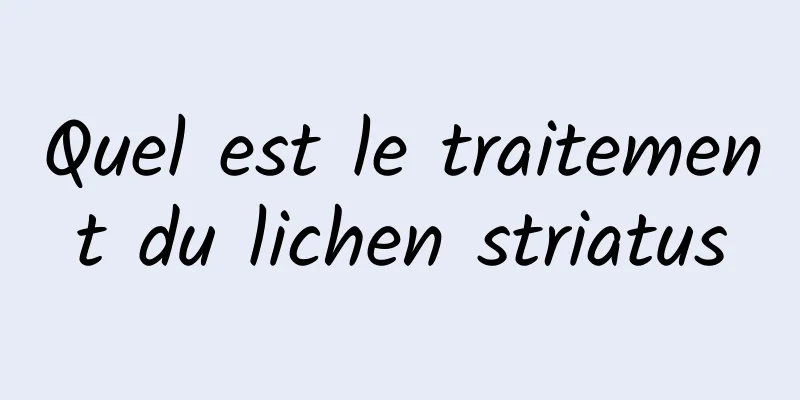 Quel est le traitement du lichen striatus