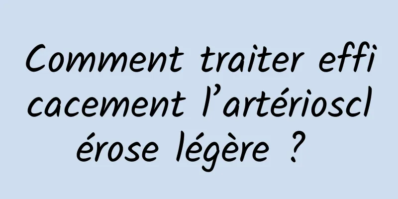 Comment traiter efficacement l’artériosclérose légère ? 