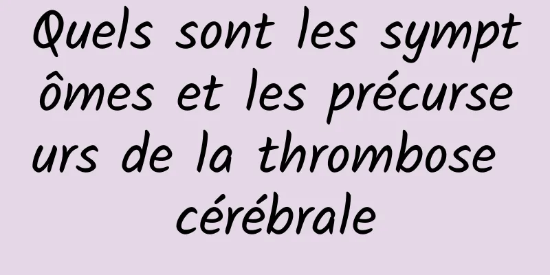 Quels sont les symptômes et les précurseurs de la thrombose cérébrale