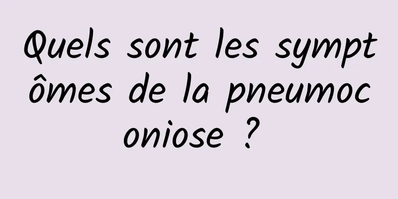 Quels sont les symptômes de la pneumoconiose ? 