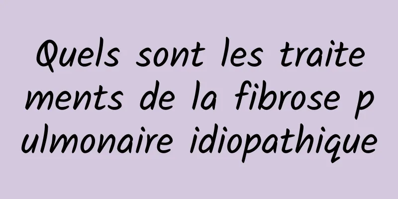 Quels sont les traitements de la fibrose pulmonaire idiopathique