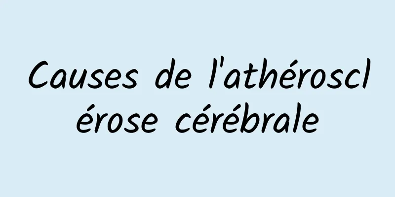 Causes de l'athérosclérose cérébrale