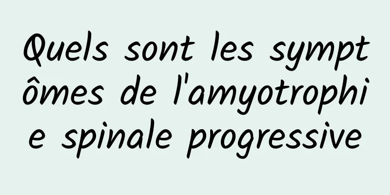 Quels sont les symptômes de l'amyotrophie spinale progressive