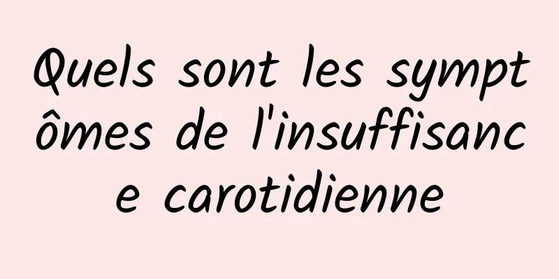 Quels sont les symptômes de l'insuffisance carotidienne