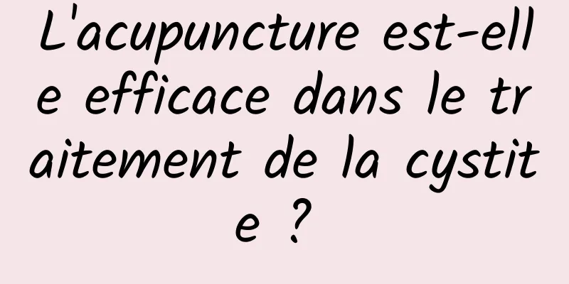 L'acupuncture est-elle efficace dans le traitement de la cystite ? 