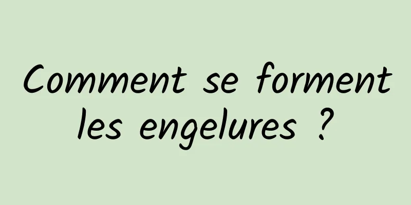 Comment se forment les engelures ? 