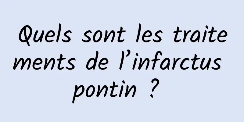 Quels sont les traitements de l’infarctus pontin ? 