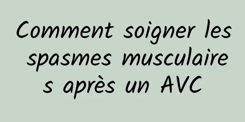 Comment soigner les spasmes musculaires après un AVC