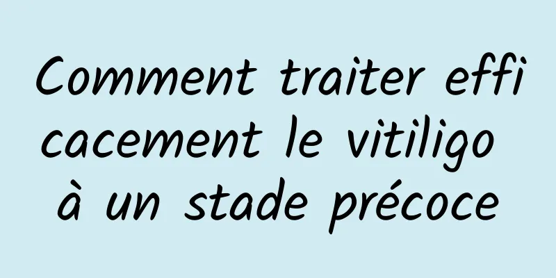 Comment traiter efficacement le vitiligo à un stade précoce
