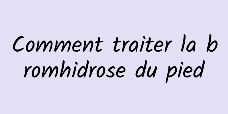 Comment traiter la bromhidrose du pied