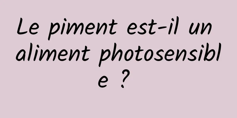 Le piment est-il un aliment photosensible ? 