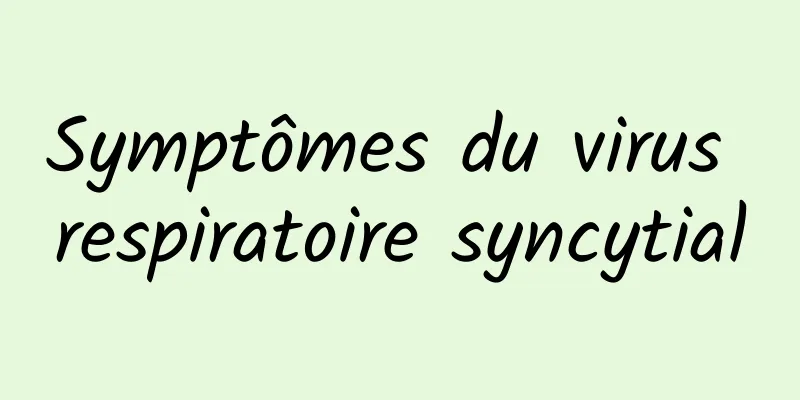 Symptômes du virus respiratoire syncytial