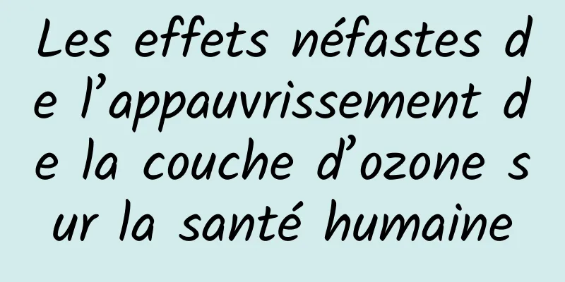 Les effets néfastes de l’appauvrissement de la couche d’ozone sur la santé humaine