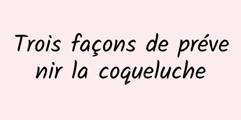 Trois façons de prévenir la coqueluche