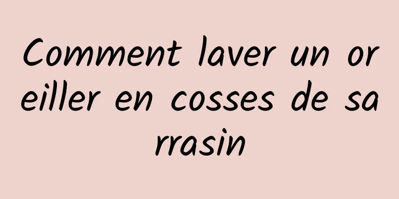 Comment laver un oreiller en cosses de sarrasin