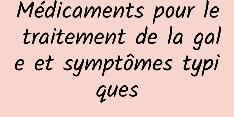 Médicaments pour le traitement de la gale et symptômes typiques