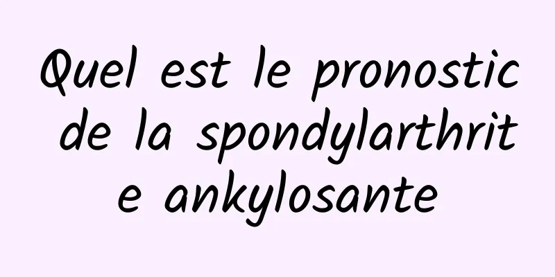 Quel est le pronostic de la spondylarthrite ankylosante