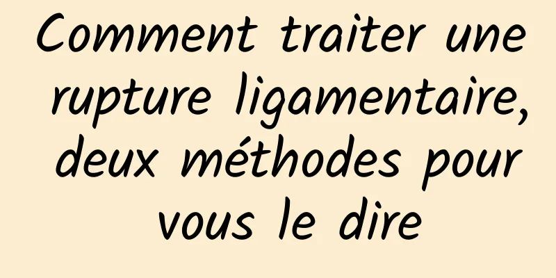 Comment traiter une rupture ligamentaire, deux méthodes pour vous le dire