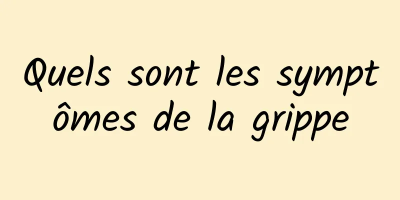 Quels sont les symptômes de la grippe