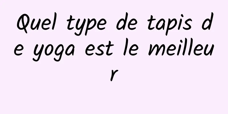 Quel type de tapis de yoga est le meilleur