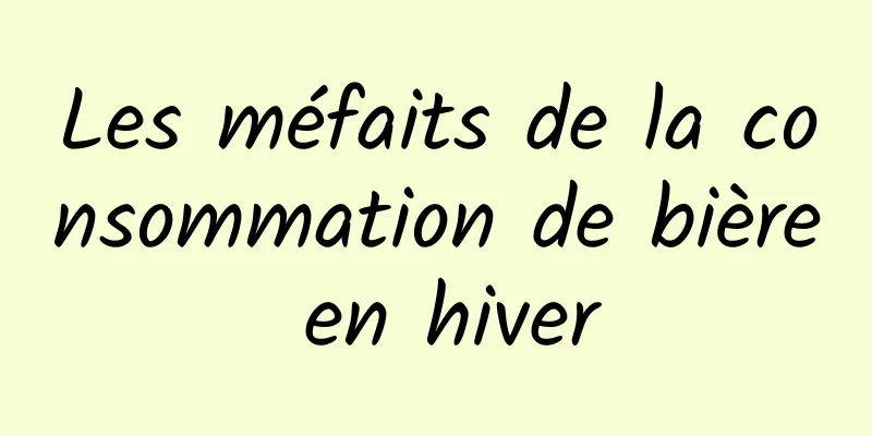 Les méfaits de la consommation de bière en hiver