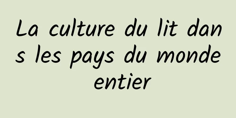 La culture du lit dans les pays du monde entier