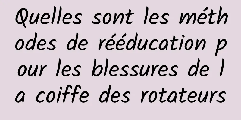 Quelles sont les méthodes de rééducation pour les blessures de la coiffe des rotateurs