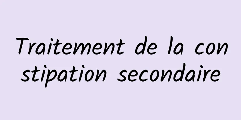 Traitement de la constipation secondaire