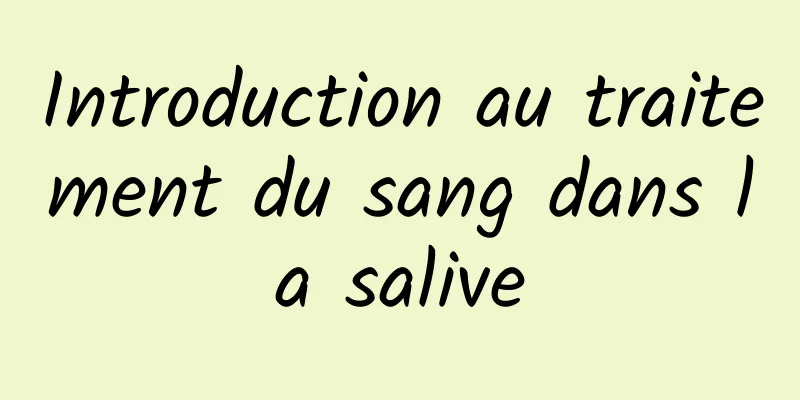 Introduction au traitement du sang dans la salive