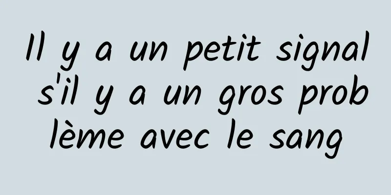 Il y a un petit signal s'il y a un gros problème avec le sang