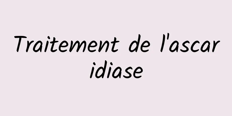 Traitement de l'ascaridiase