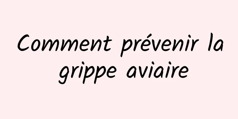 Comment prévenir la grippe aviaire