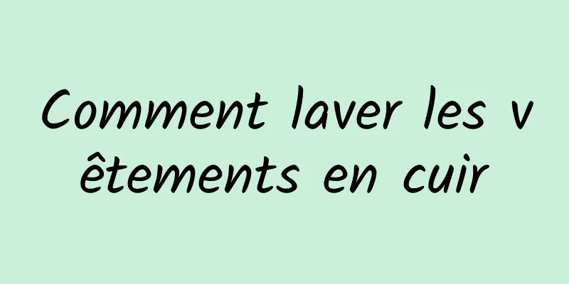 Comment laver les vêtements en cuir