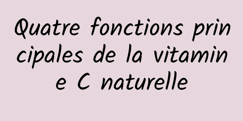 Quatre fonctions principales de la vitamine C naturelle