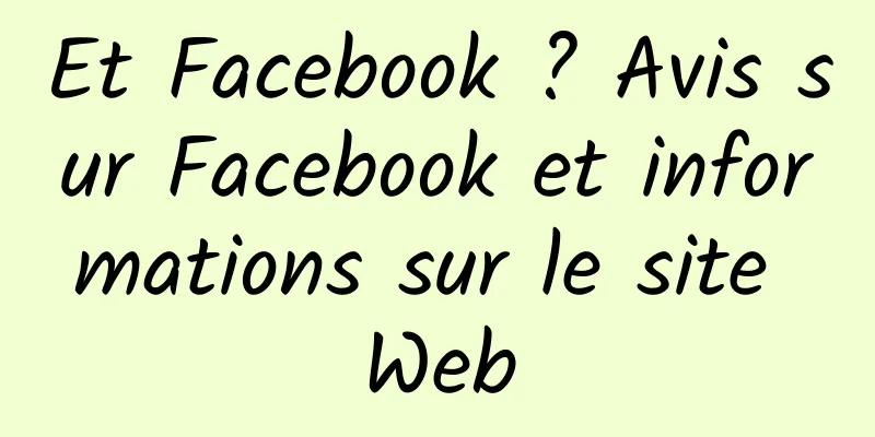 Et Facebook ? Avis sur Facebook et informations sur le site Web