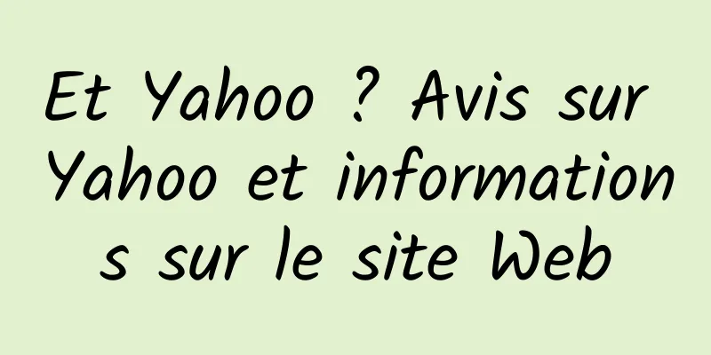 Et Yahoo ? Avis sur Yahoo et informations sur le site Web